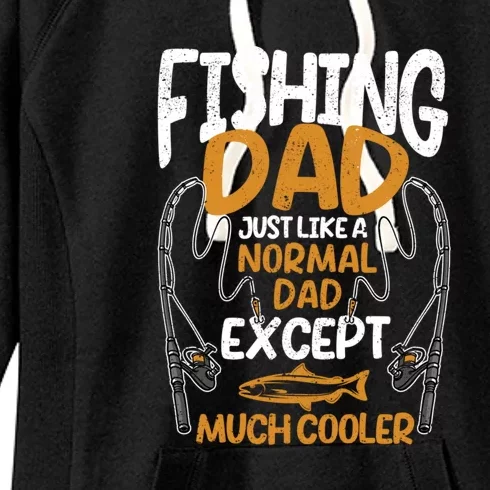 Father's Day Fishing Dad Just Like A Normal Daddy Except Much Gift Fishing Dad Women's Fleece Hoodie