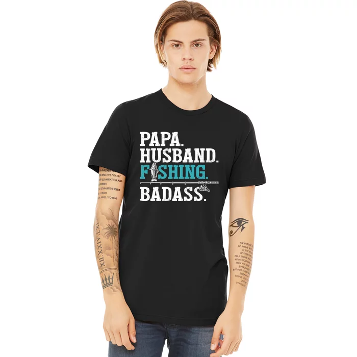 Father's Day Fishing Papa Husband Fishing Badass Gift Fishing Dad Premium T-Shirt