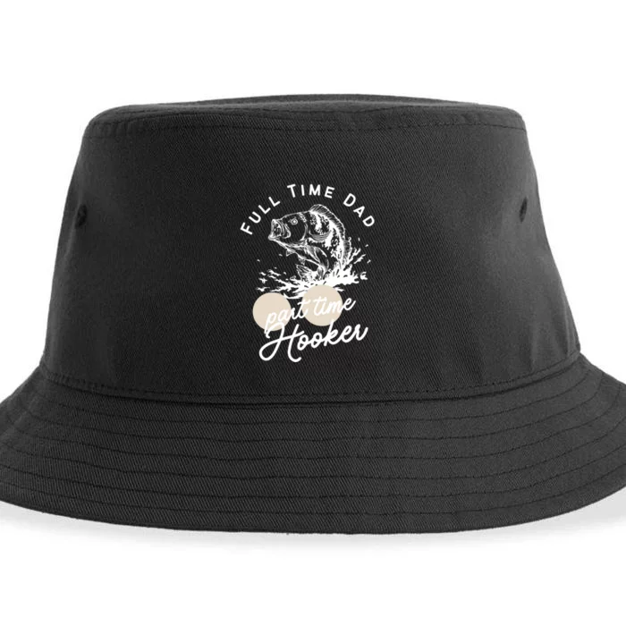 Father's Day Full Time Dad Part Time Hooker Gift Fishing Dad Sustainable Bucket Hat