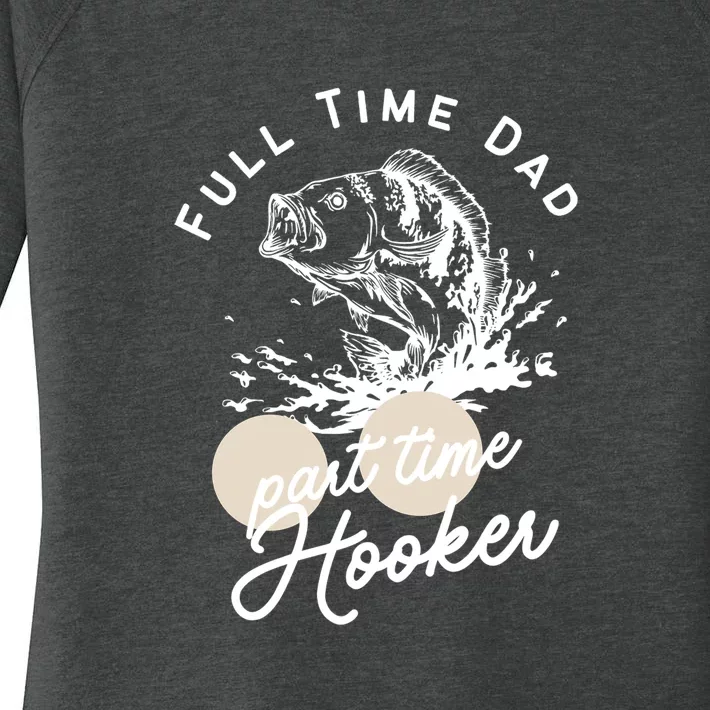 Father's Day Full Time Dad Part Time Hooker Gift Fishing Dad Women's Perfect Tri Tunic Long Sleeve Shirt