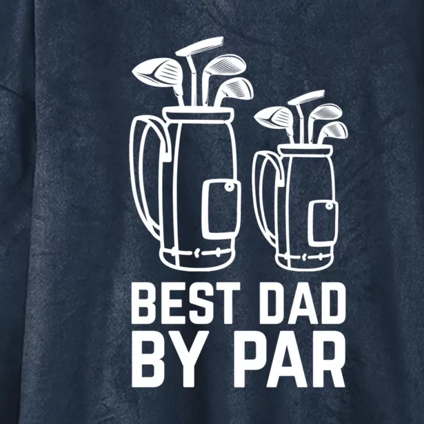 Father's Day Funny Best Dad By Par Golf Gift For Dad Hooded Wearable Blanket