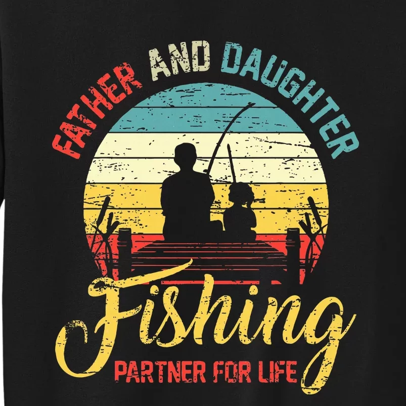 Father Daughter Fishing Partner For Life Retro Matching Dad Tall Sweatshirt