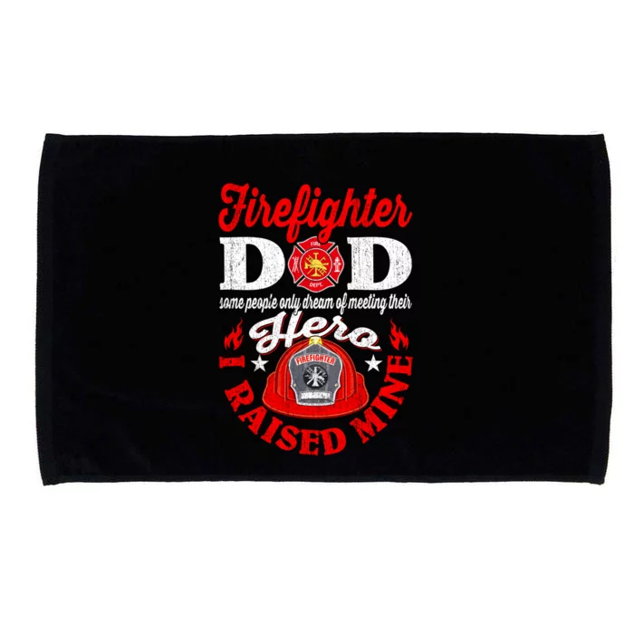 Firefighter Dad Funny I Raised Mine Fire Firefighting Gift Microfiber Hand Towel