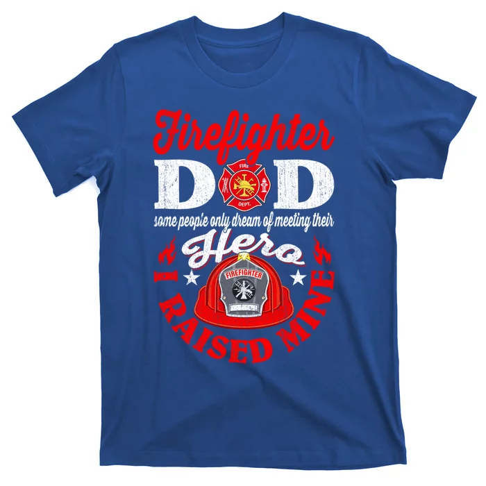 Firefighter Dad Funny I Raised Mine Fire Firefighting Gift T-Shirt