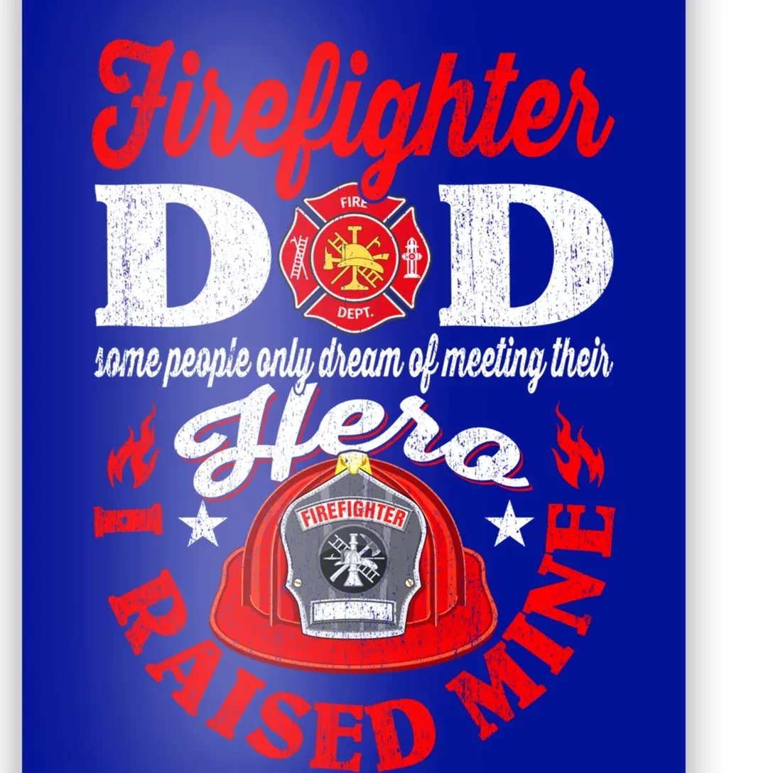 Firefighter Dad Funny I Raised Mine Fire Firefighting Gift Poster