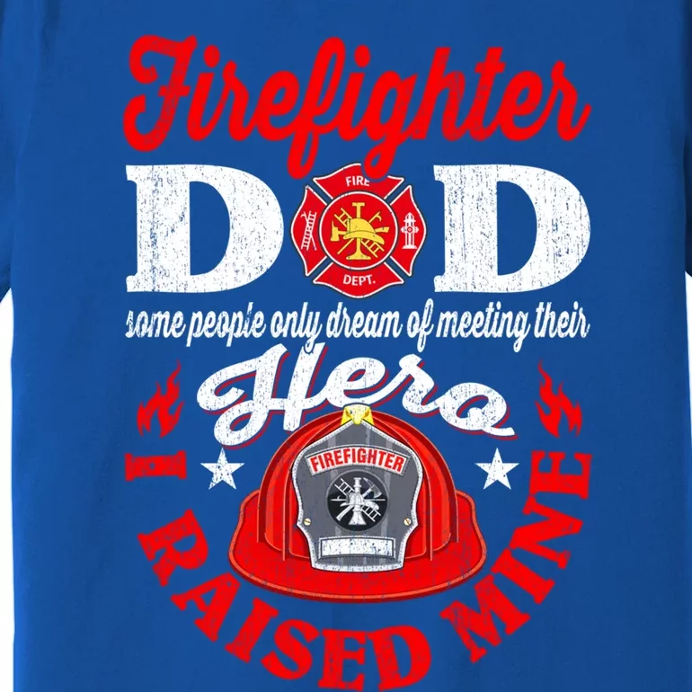 Firefighter Dad Funny I Raised Mine Fire Firefighting Gift Premium T-Shirt