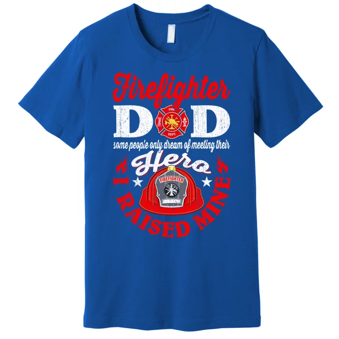 Firefighter Dad Funny I Raised Mine Fire Firefighting Gift Premium T-Shirt