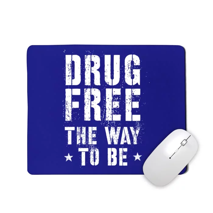 Funny Drug Free The Way To Be Clean Na Inspirational Funny Gift Mousepad