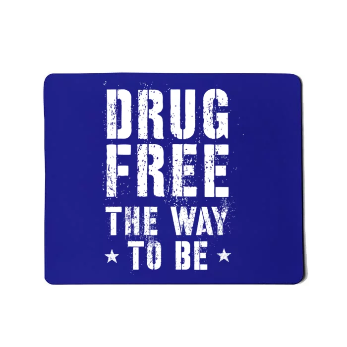 Funny Drug Free The Way To Be Clean Na Inspirational Funny Gift Mousepad