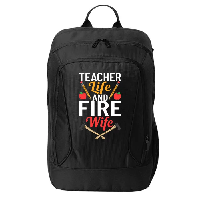 Firefighter Design Firefighter Wife Teacher Life Fire Wife Gift City Backpack