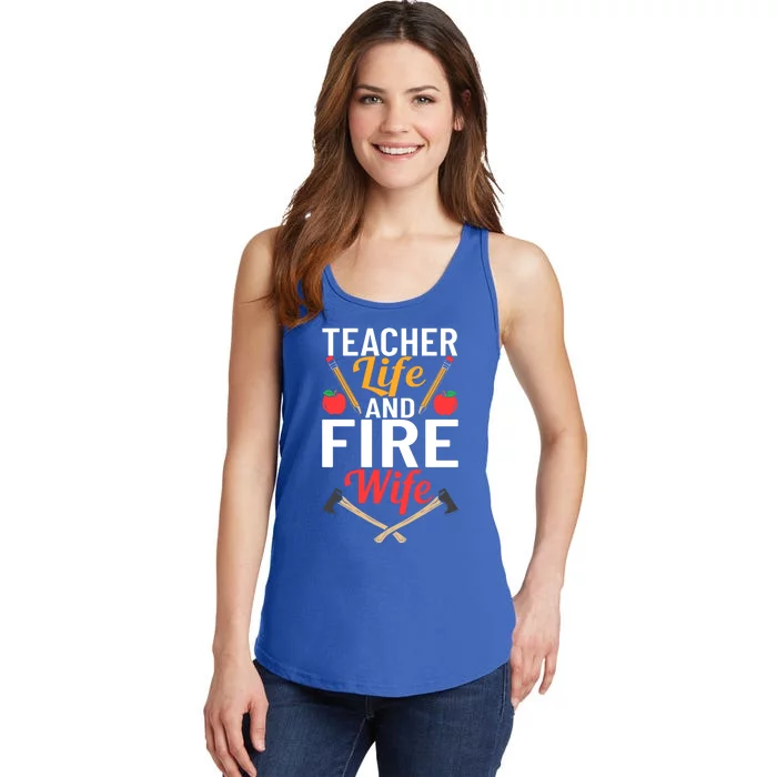 Firefighter Design Firefighter Wife Teacher Life Fire Wife Gift Ladies Essential Tank