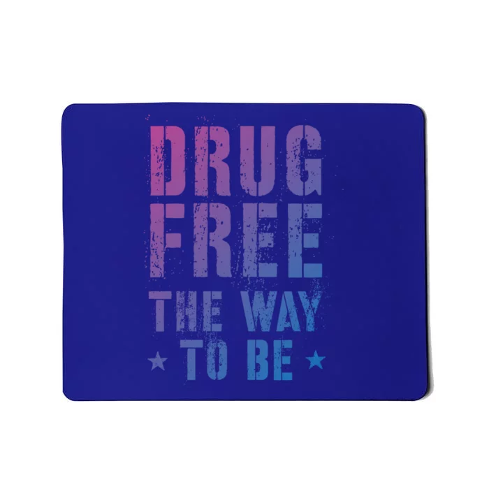 Funny Drug Free The Way To Be Clean Na Inspirational Funny Gift Mousepad