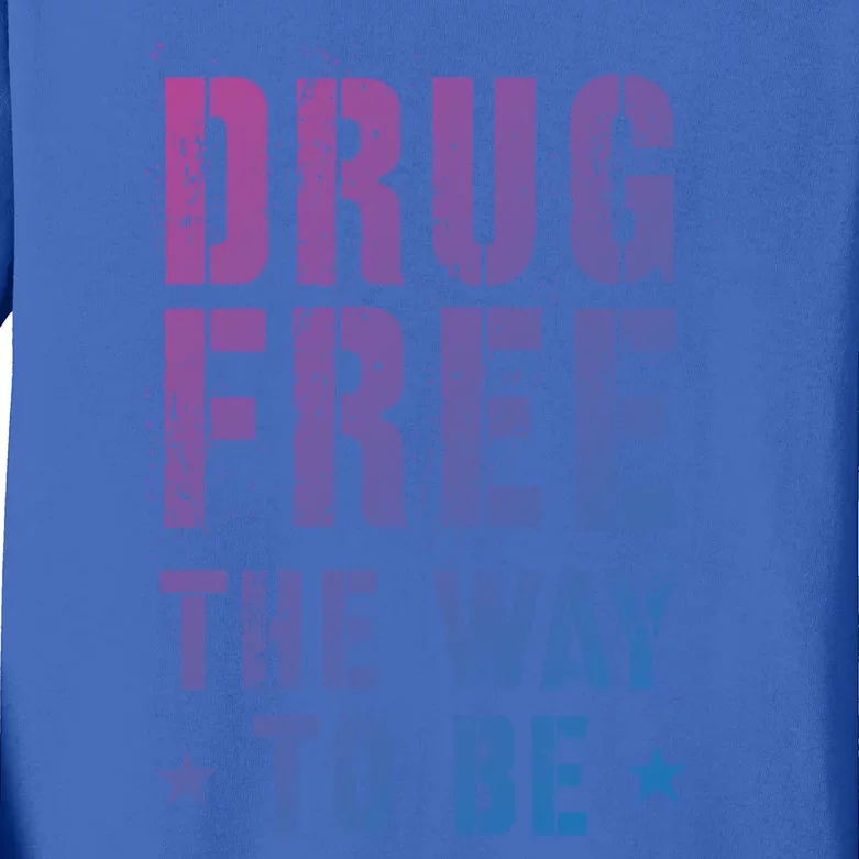 Funny Drug Free The Way To Be Clean Na Inspirational Funny Gift Kids Long Sleeve Shirt