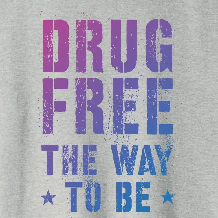 Funny Drug Free The Way To Be Clean Na Inspirational Funny Gift Women's Crop Top Tee