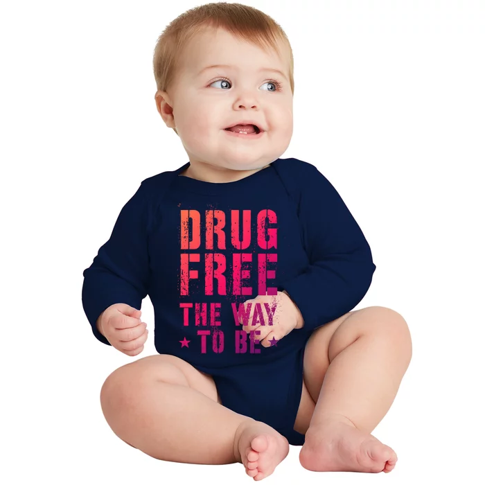 Funny Drug Free The Way To Be Clean Na Inspirational Funny Gift Baby Long Sleeve Bodysuit