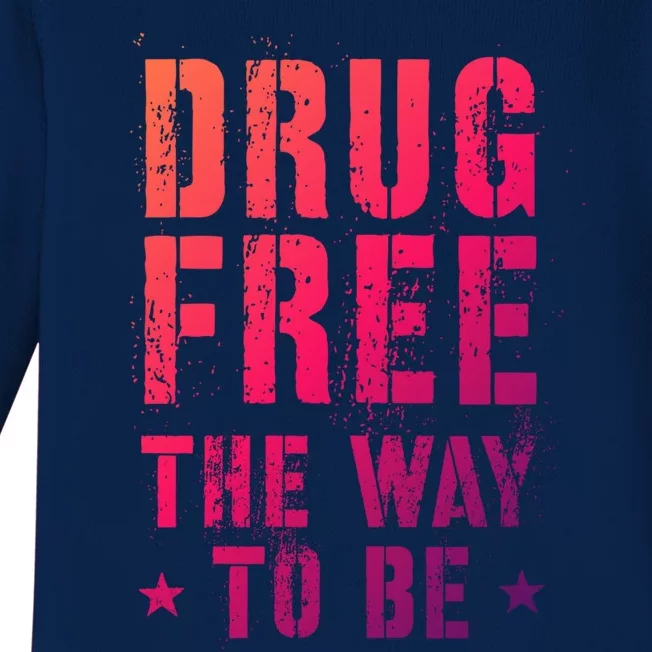 Funny Drug Free The Way To Be Clean Na Inspirational Funny Gift Baby Long Sleeve Bodysuit