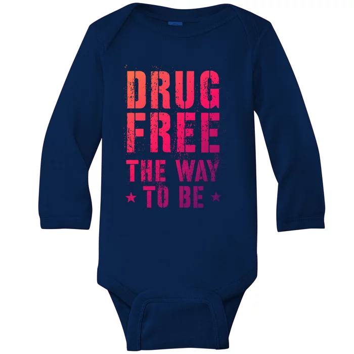 Funny Drug Free The Way To Be Clean Na Inspirational Funny Gift Baby Long Sleeve Bodysuit