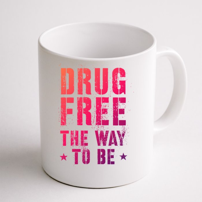 Funny Drug Free The Way To Be Clean Na Inspirational Funny Gift Front & Back Coffee Mug