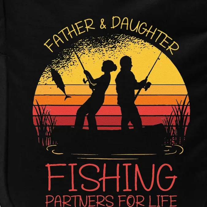 Father & Daughter Fishing Partner For Life Best Fathers Day Impact Tech Backpack