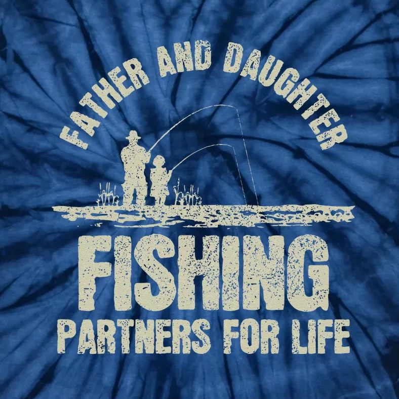 Father & Daughter Fishing Partners Fathers Day Gift Tie-Dye T-Shirt