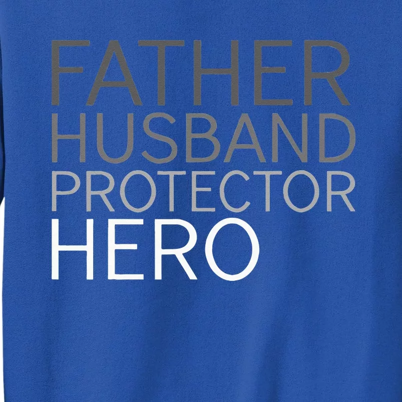 Fathers Day Father Husband Protector Hero Tall Sweatshirt