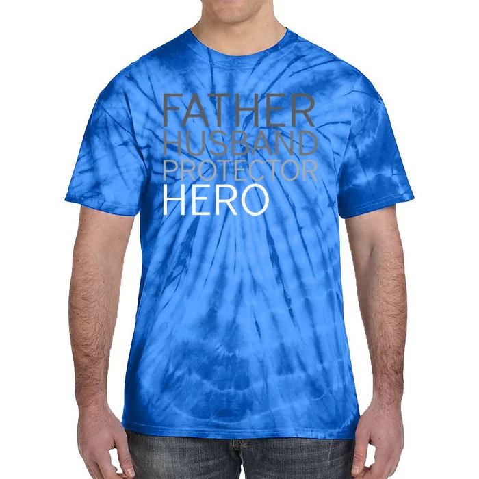 Fathers Day Father Husband Protector Hero Tie-Dye T-Shirt