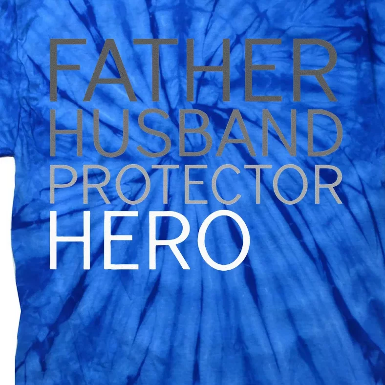 Fathers Day Father Husband Protector Hero Tie-Dye T-Shirt