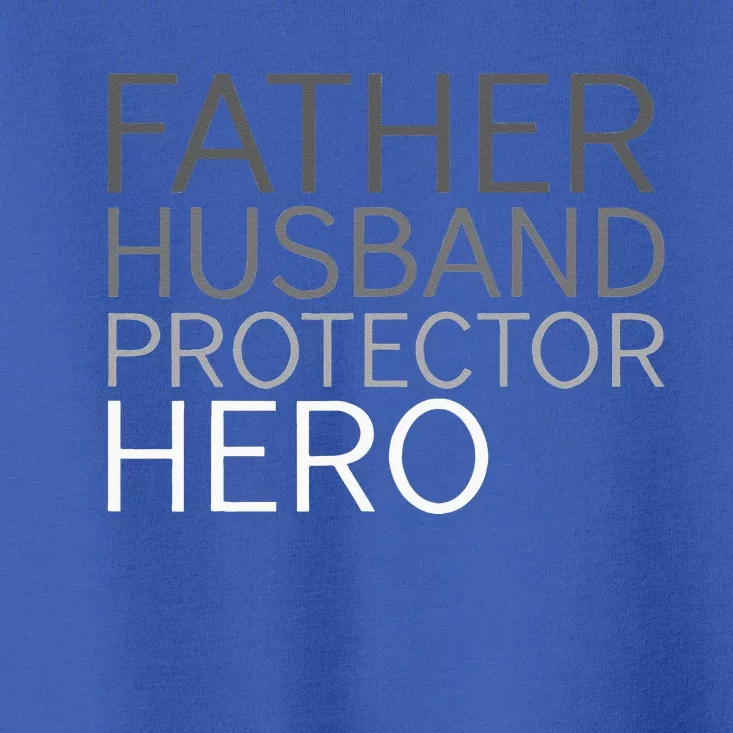 Fathers Day Father Husband Protector Hero Toddler T-Shirt