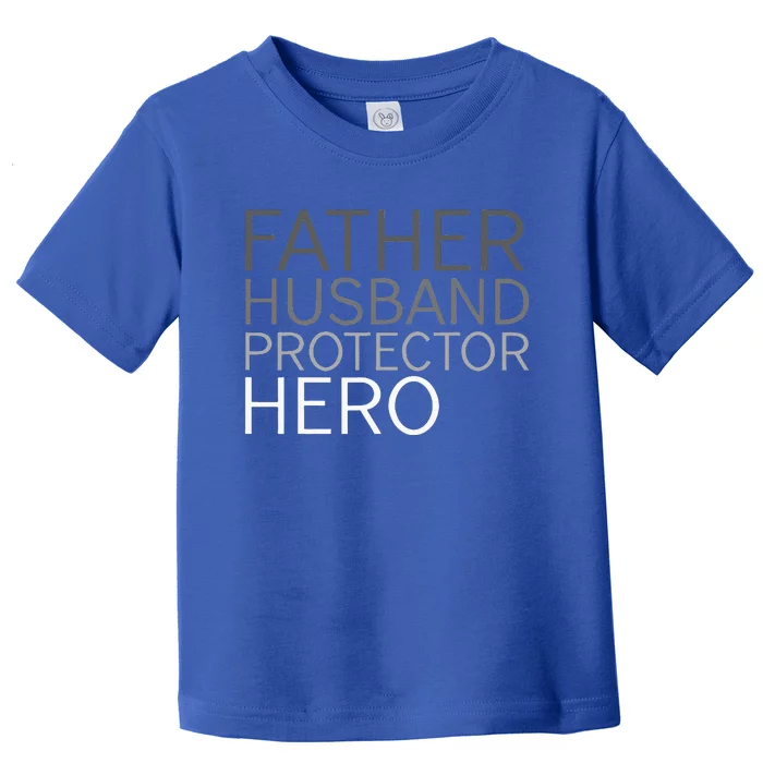 Fathers Day Father Husband Protector Hero Toddler T-Shirt