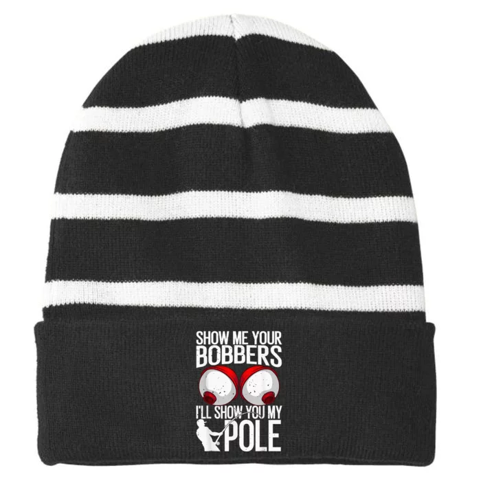 Fathers Day Funny Show Me Your Bobbers Cool Fishing Striped Beanie with Solid Band