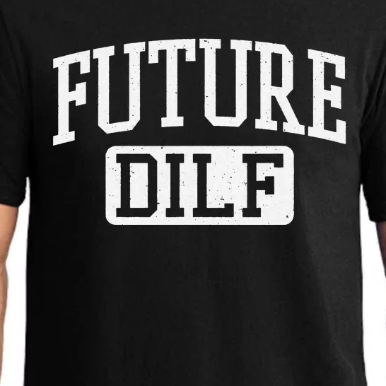 Future DILF Funny DILF for I Love Dilfs Humor Dilf Pajama Set