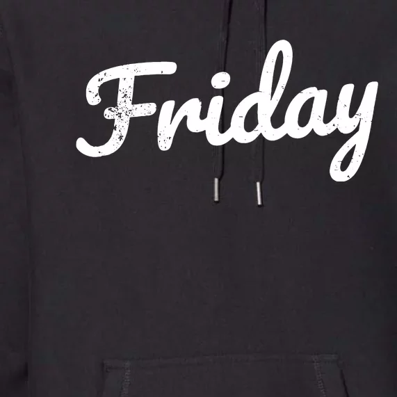 Friday Distressed Fun Days Of The Week Weekend Premium Hoodie