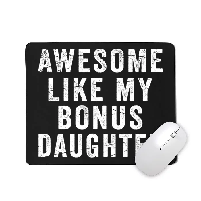 Fathers Day From Stepdaughter Awesome Like My Daughter Mousepad