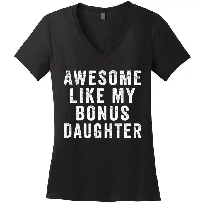 Fathers Day From Stepdaughter Awesome Like My Daughter Women's V-Neck T-Shirt