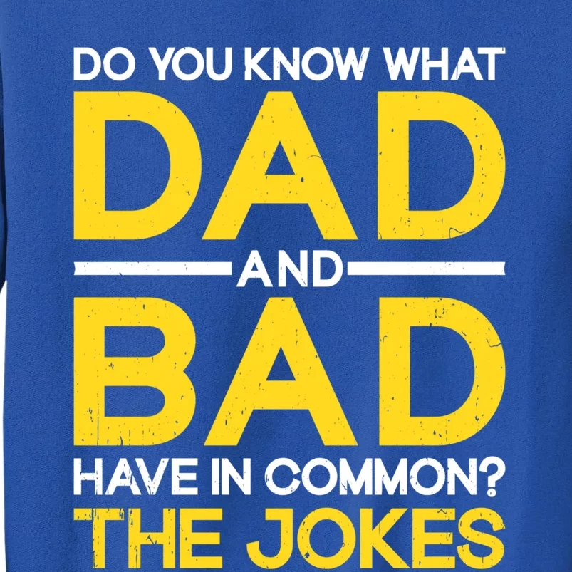 Fathers Day Funny Dad And Bad Common The Jokes Dad Jokes Gift Sweatshirt