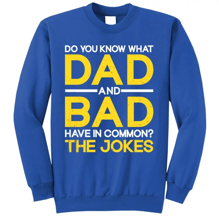 Fathers Day Funny Dad And Bad Common The Jokes Dad Jokes Gift Sweatshirt