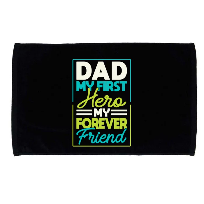 FatherS Day Fatherhood Daddy Appreciation Dad My First Hero Cute Gift Microfiber Hand Towel