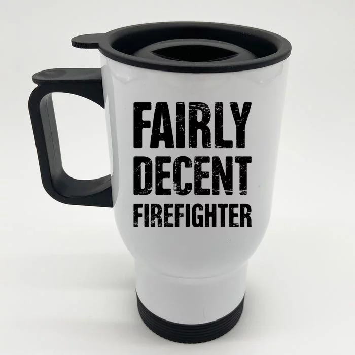 Fairly Decent Firefighter Front & Back Stainless Steel Travel Mug