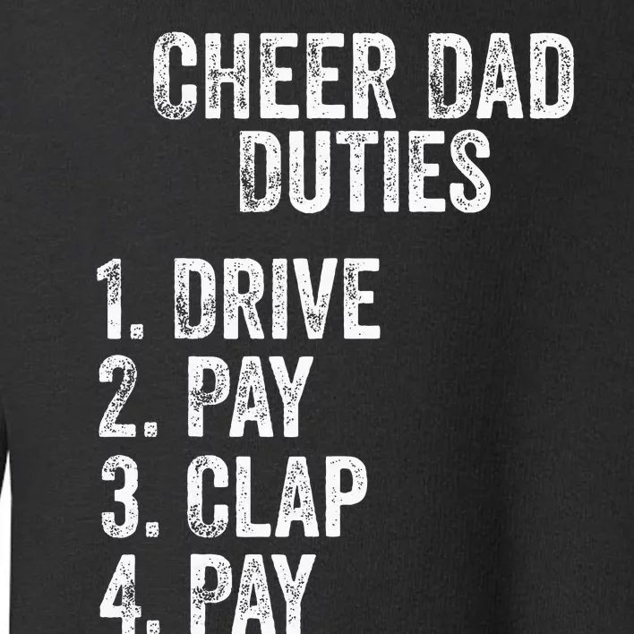 Fathers Day Funny Cheer Dad Duties Drive Pay Clap Toddler Sweatshirt