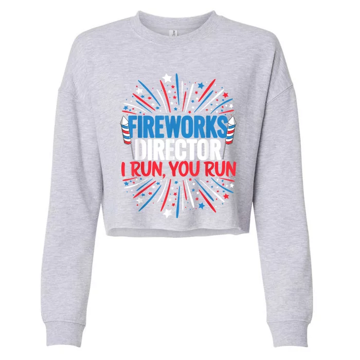 Fireworks Director Gift Funny 4th Of July Firework Director Gift Cropped Pullover Crew