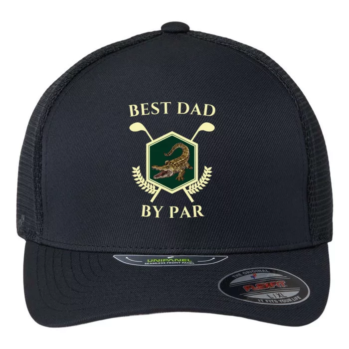 FatherS Day Golf Design Crocodile Lover Best Dad By Par Gift Flexfit Unipanel Trucker Cap