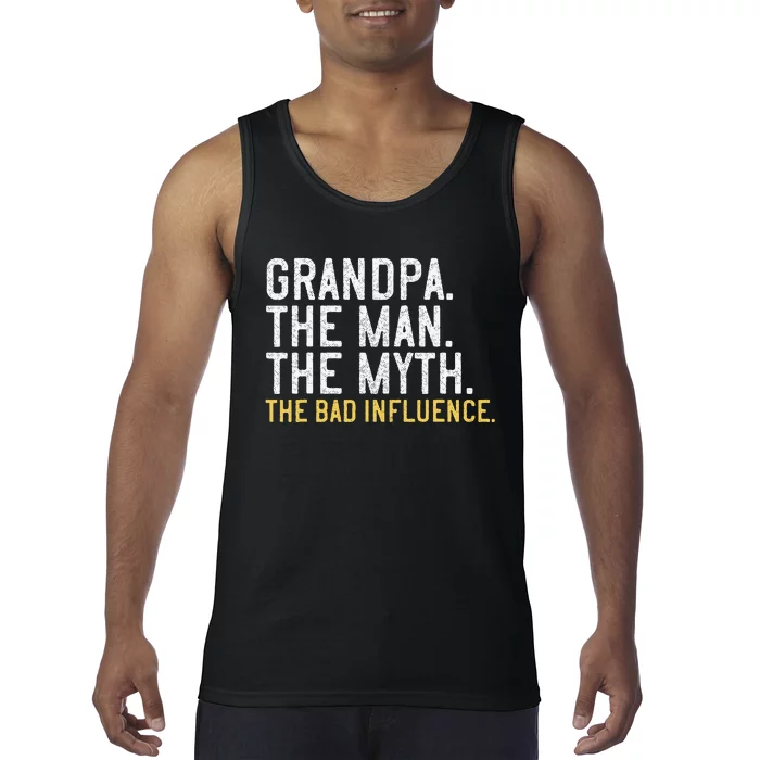 FatherS Day Gift Grandpa The Man The Myth The Bad Influence Tank Top