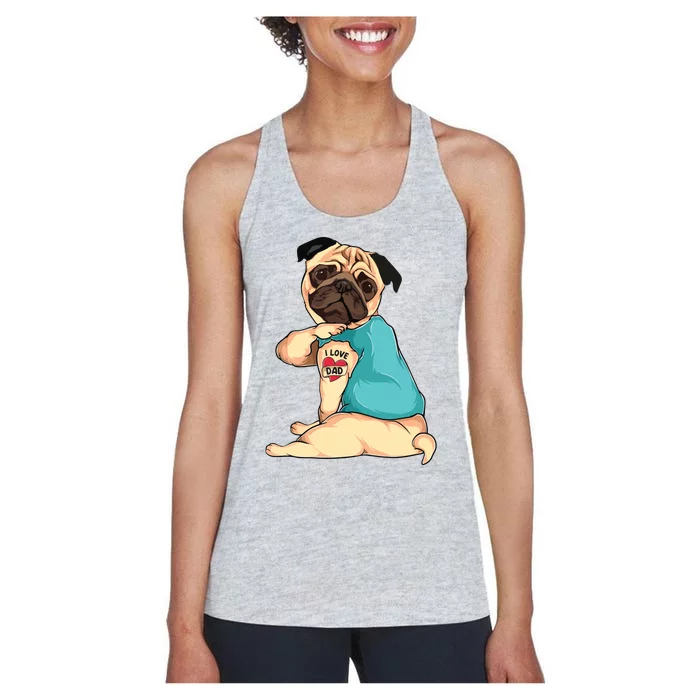 Fathers Day Gift Funny Dog Pug I Love Dad Tattoo Women's Racerback Tank