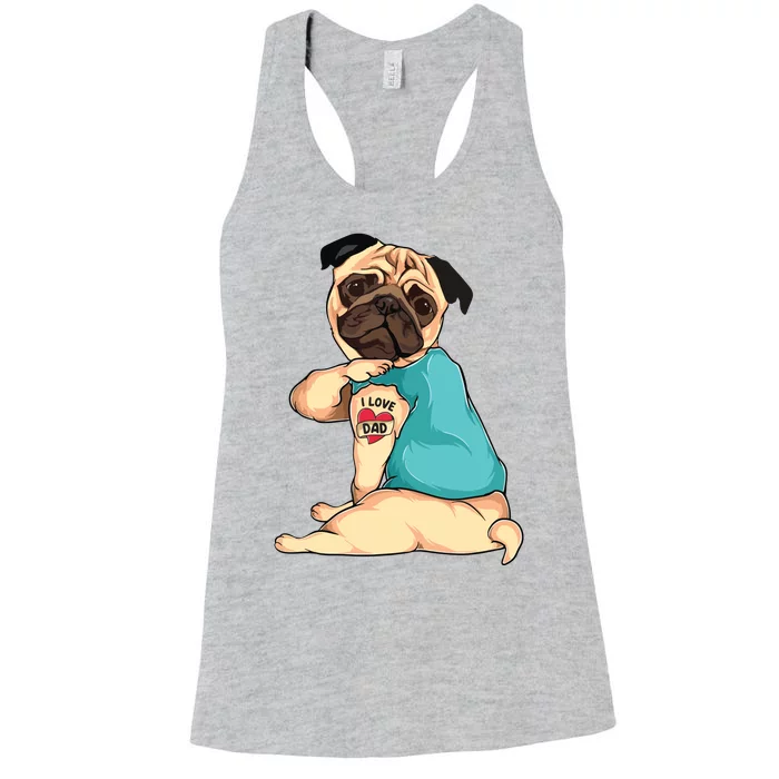 Fathers Day Gift Funny Dog Pug I Love Dad Tattoo Women's Racerback Tank