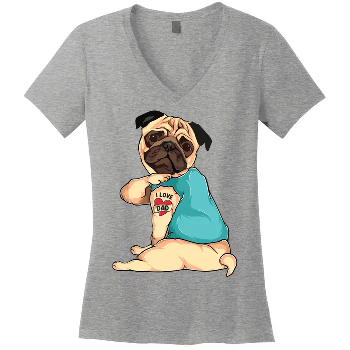 Fathers Day Gift Funny Dog Pug I Love Dad Tattoo Women's V-Neck T-Shirt