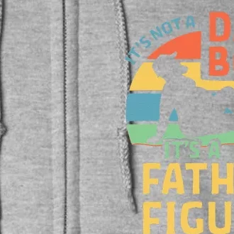 Fathers Day Gift From Wife Daughter Son Its A Father Figure Full Zip Hoodie