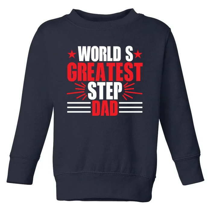 Father's Day Gift, World's Greatest Step Dad Plus Size Shirts For Dad Son Family Toddler Sweatshirt