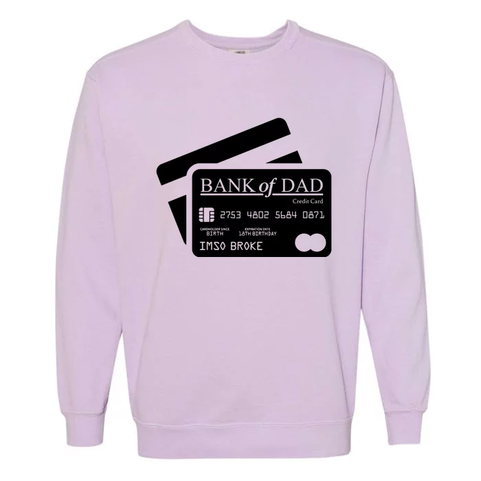 Funny Dad Gift Funny Bank Of Dad Fathers Day Garment-Dyed Sweatshirt