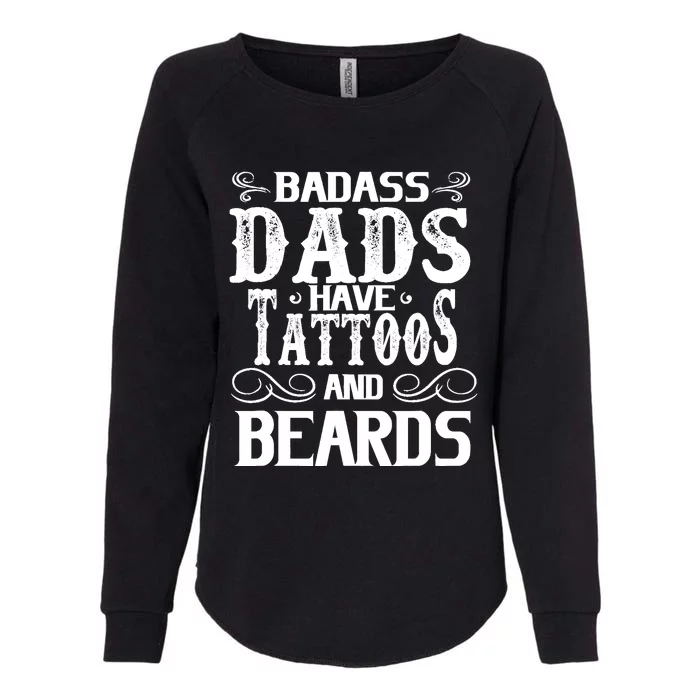 Fathers Day Gift Papa Badass Dads Have Tattoos and Beards Womens California Wash Sweatshirt