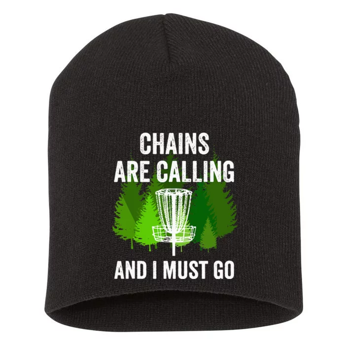 Funny Disc Golf Gift Chains are Calling and I Must Go Frolf Short Acrylic Beanie